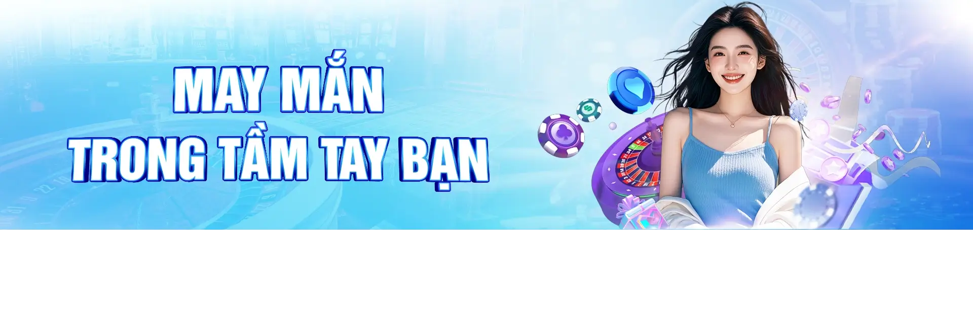 may mắn trong tầm tay bạn